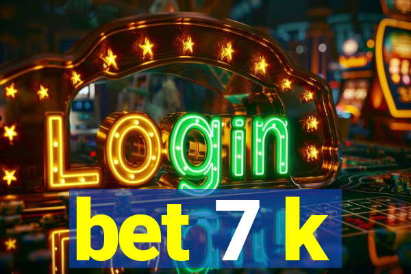 bet 7 k